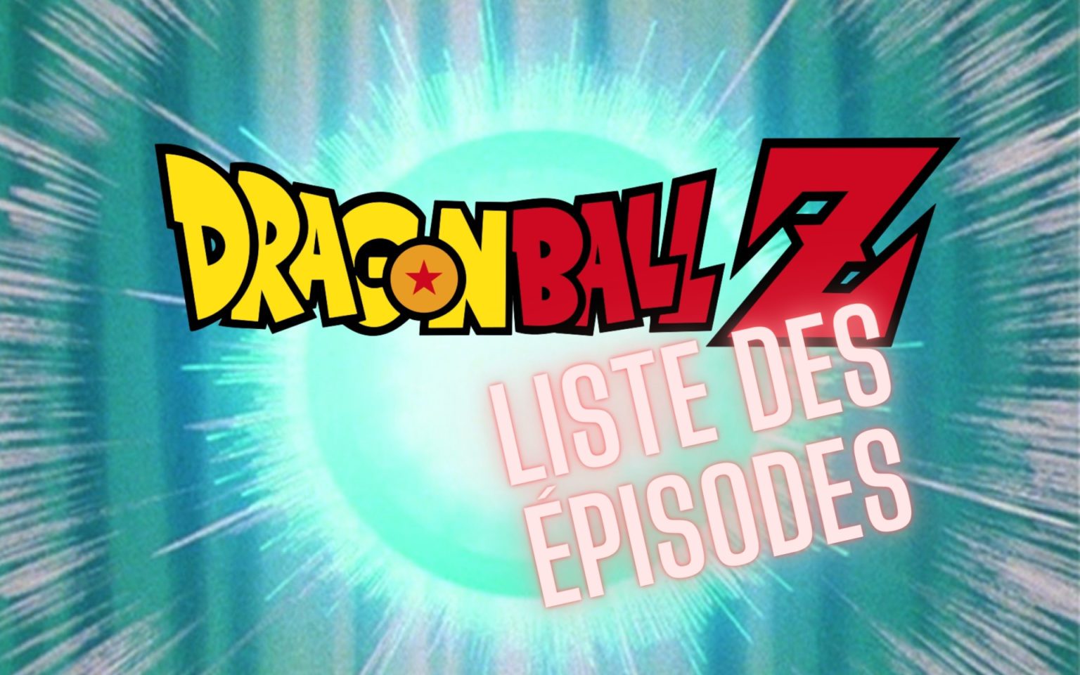 🐲 Liste des épisodes de Dragon Ball Z