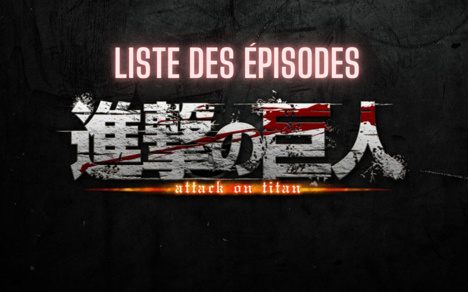 Liste Des épisodes De L Attaque Des Titans 🏰 Liste des épisodes et oav de L'Attaque des Titans (à jour)