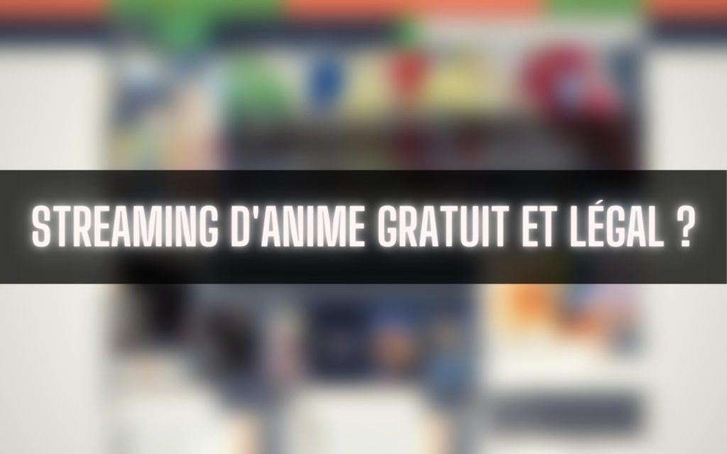 streaming anime gratuit légal