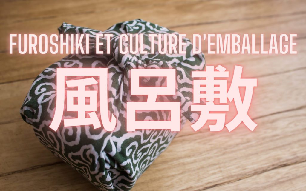 Furoshiki et culture de l'emballage au Japon