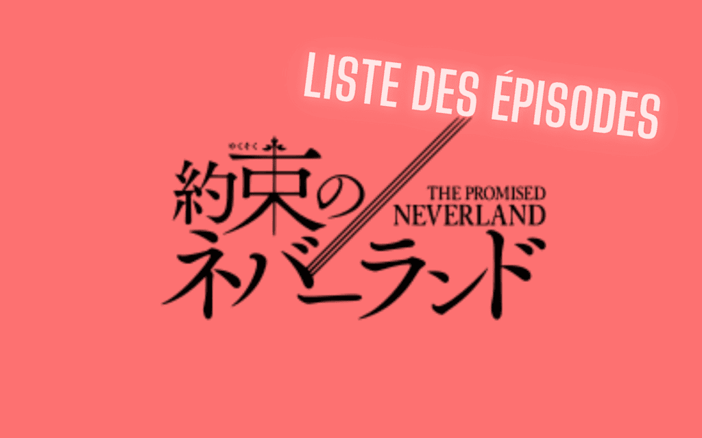 Liste épisodes anime The Promised Neverland