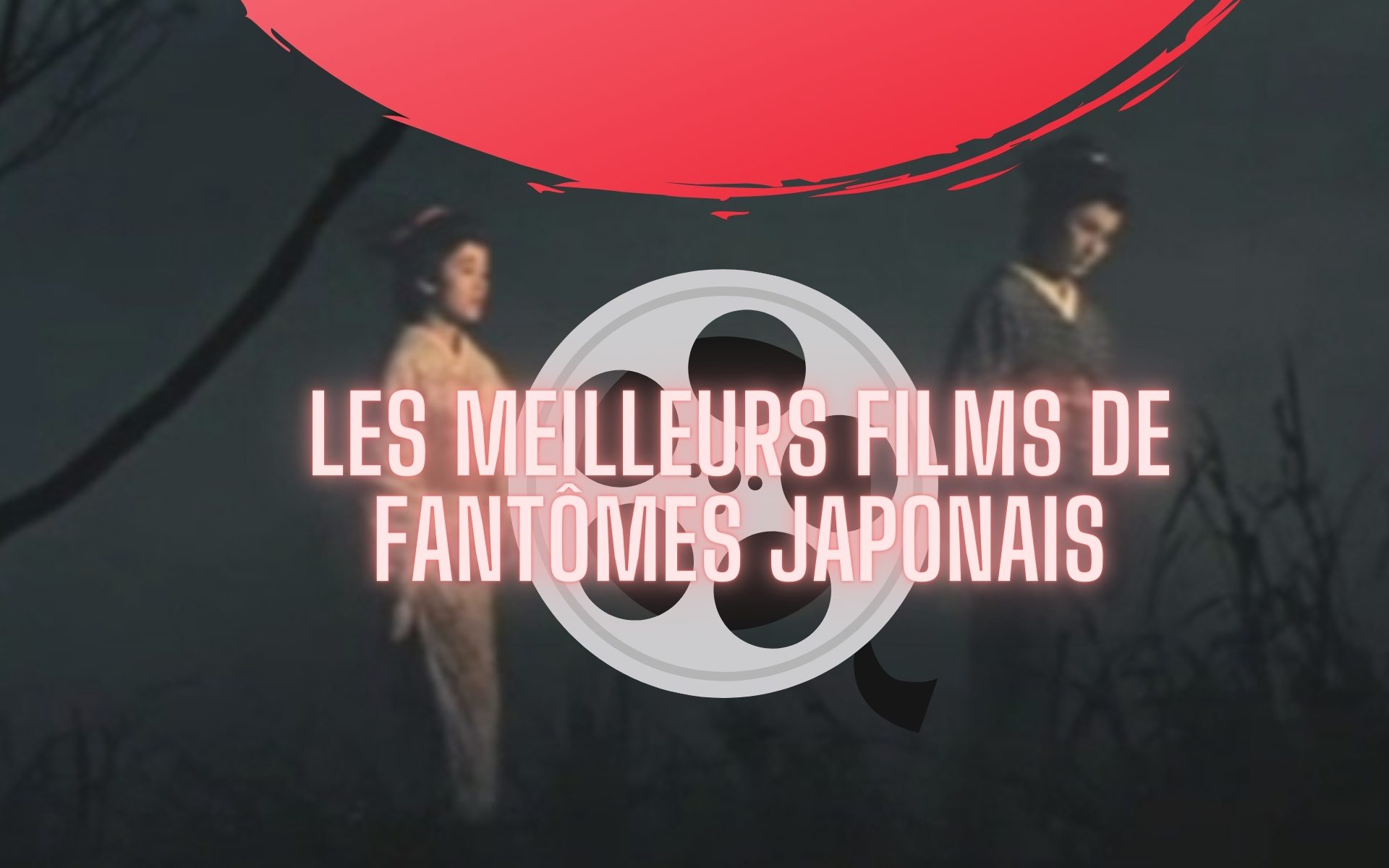 👻 Les meilleurs films de fantômes japonais (à ne pas regarder seul)