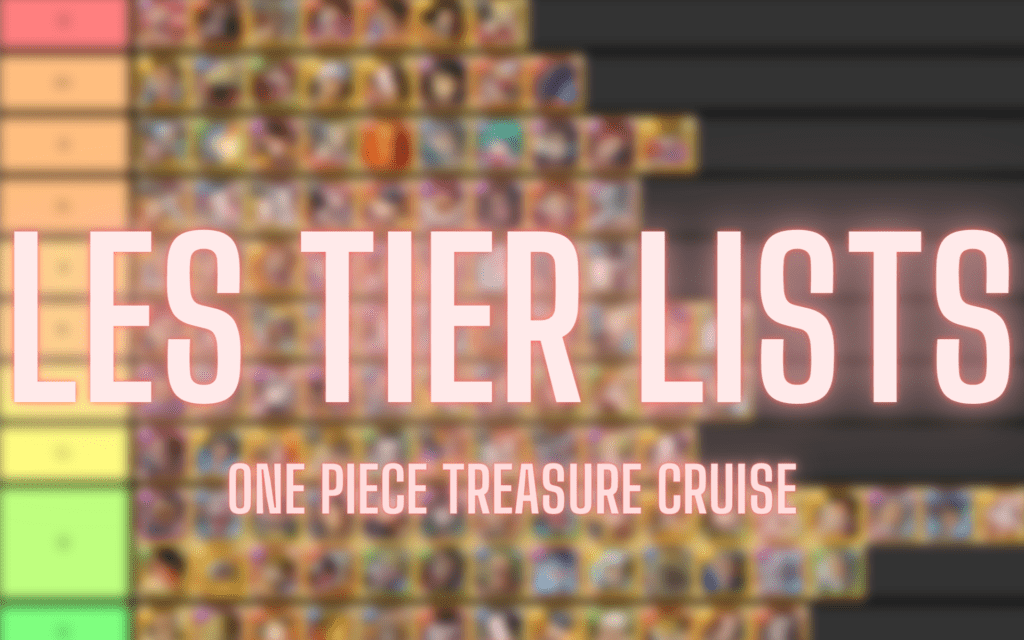 Tier Lists pour One Piece Treasure Cruise (Sugo rare, ect)
