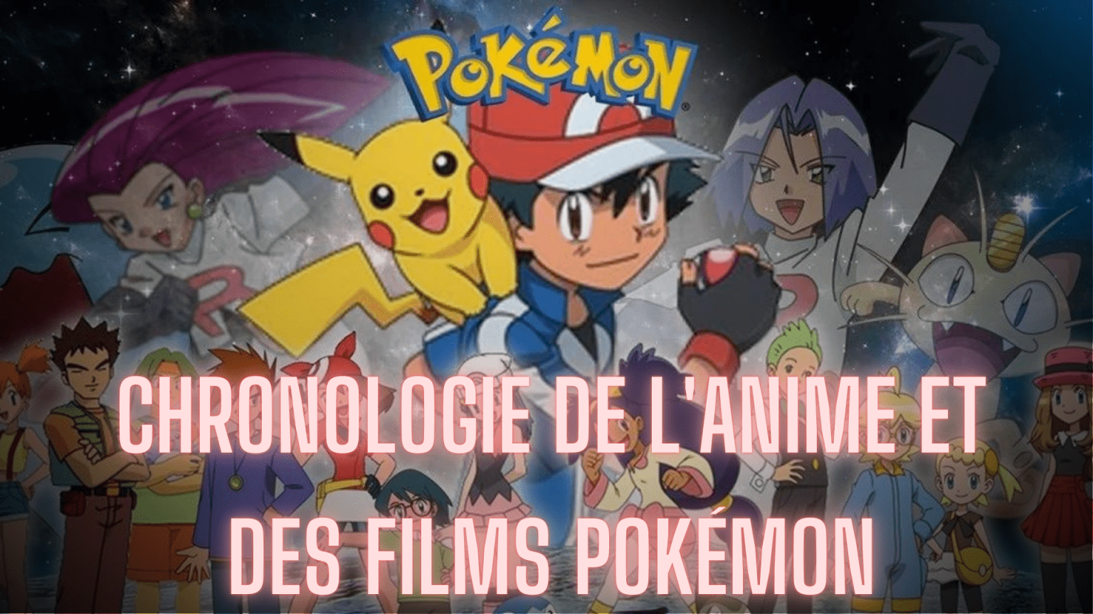 🧢 Chronologie idéale pour regarder l'anime Pokémon, la série et les films
