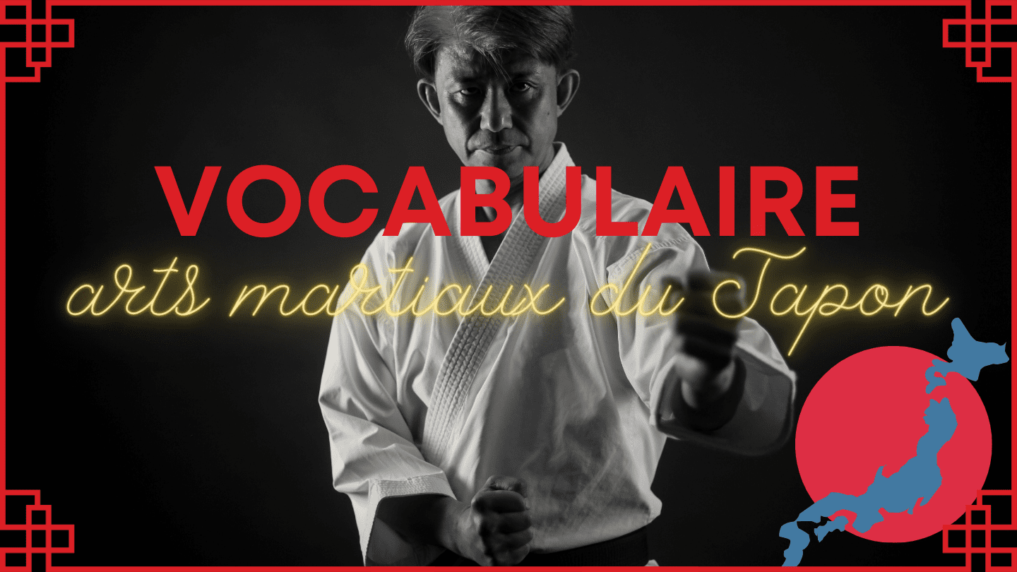 🥋 Vocabulaire utile pour les arts martiaux du Japon traductions des